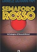 img Daniele Giovanni Papi – Le Indagini di Rosso e Olivieri 03. Semaforo Rosso (2020)