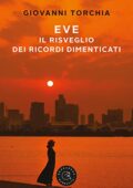 Giovanni Torchia - Eve - Il risveglio dei ricordi dimenticati (2020)