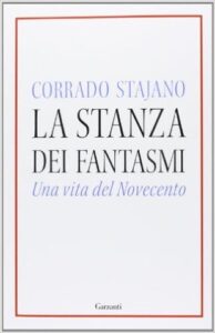 Corrado Stajano – La stanza dei fantasmi. Una vita nel Novecento (2013)
