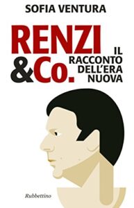Sofia Ventura – Renzi & Co. Il racconto dell’era nuova (2015)