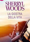 Sherryl Woods - La giostra della vita (2018)