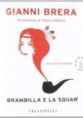 Gianni Brera - Brambilla e la squaw (2012)