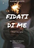 img Alice Marcotti - Trust me serie 01. Fidati di me (2018)