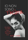 img Katt Liyn - Io Non Sono Thelma (2017)