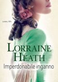 Lorraine Heath - Scandali a St. James's Vol.2. Imperdonabile inganno (2017)