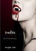 img Morgan Rice - Appunti di un Vampiro vol. 3 - Tradita (2014)