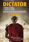 Andrea Frediani - Dictator 3 IN 1 - L'ombra di Cesare - Il nemico di Cesare - Il trionfo di Cesare (2012)