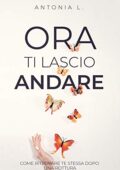 Antonia L. - Ora ti lascio andare (2020)