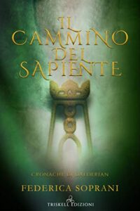 Federica Soprani – Cronache di Daederian Vol. 1 Il cammino del sapiente (2019)