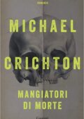 Michael Crichton - Mangiatori di morte (2018)