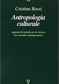 Cristina Rossi - Antropologia culturale: Appunti di metodo per la ricerca nei "mondi contemporanei" (2003) PDF