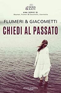 Elisabetta Flumeri – Emma & Kate Vol. 2. Chiedi al passato (2019)