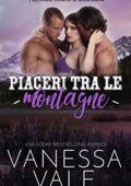 Vanessa Vale - Selvaggi Uomini di Montagna Vol.2. Piaceri tra le montagne (2020)