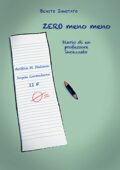 Benito Innotato - Zero meno meno. Diario di un professore incazzato (2017)