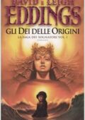 David Eddings, Leigh Eddings  - Gli dei delle origini. La saga dei sognatori: 1 (2005)