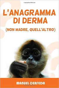 Manuel Cerfeda – L’anagramma di derma: (non madre, quell’altro) (2015)
