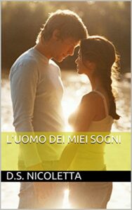 D. S. Nicoletta – L’uomo dei miei sogni 2 (2014)