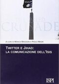 Monica Maggioni, Paolo Magri - Twitter e jihad: la comunicazione dell'Isis (2015) PDF