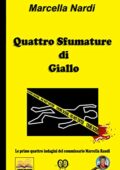 Marcella Nardi - Quattro Sfumature di Giallo (Le indagini del commissario Marcella Randi Vol. 6) (2018)