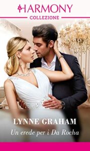 Lynne Graham – Un erede per i Da Rocha (2019)