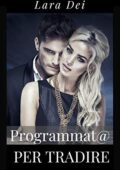 Lara Dei - Programmata per tradire (2019)