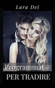 Lara Dei – Programmata per tradire (2019)