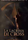 Lilian McRieve - Progenie della notte Vol. 1. La lacrima di Cross (2021)