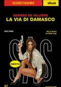 img Gerard De Villiers - La via di Damasco - Prima parte (Segretissimo SAS) (2013)