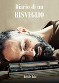 img Davide Raia - Diario di un Risveglio: Pensieri, deliri e poesie (2019)