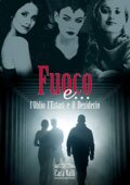 Cara Valli - Fuoco e oblio Vol. 10. Fuoco e...: L’oblio, l’estasi e il desiderio (2020)