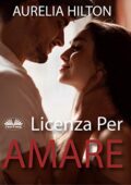img Aurelia Hilton -Licenza per Amare (2019)