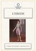 img Fabio Massimo Aromatici – L’erede (2019)