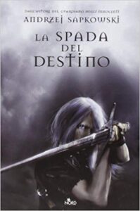 Andrzej Sapkowski – La spada del destino (2011)