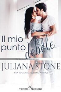 Juliana Stone – The Blackwells of Crystal Lake Vol. 1. Il mio punto debole (2019)