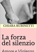 img Chiara Rubinetti - la forza del silenzio: Amore e Violenza (2019)