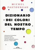 Michel Pastoureau - Dizionario dei colori del nostro tempo (2018)