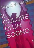 img Paolo Sassaroli- IL COLORE DI UN SOGNO (2020)