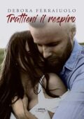 Debora Ferraiuolo - The Breathless Vol. 2. Trattieni il respiro (2019)