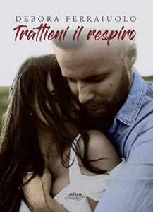 Debora Ferraiuolo – The Breathless Vol. 2. Trattieni il respiro (2019)