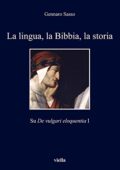 Gennaro Sasso - La lingua, la Bibbia, la storia: Su De vulgari eloquentia I (2015)