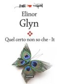 img Elinor Glyn - Quel certo non so che (2014)