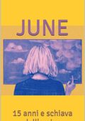 img Jane Doe- June: 15 anni e schiava dell