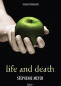 Stephenie Meyer - Life and Death (2018)