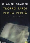 Gianni Simoni - Troppo tardi per la verità (2017)
