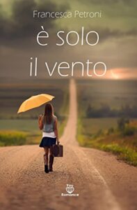 Francesca Petroni – È solo il vento (2016)