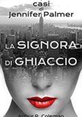 Arthur R. Coleman - La signora di ghiaccio (2018)
