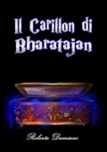 Roberta Damiano - Artefatti misteriosi Vol. 1. Il Carillon di Bharatajan (2019)