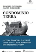 Roberto Danovaro , Mauro Gallegati  - Condominio Terra: Natura, economia, società, come se futuro e benessere contassero davvero (2019)