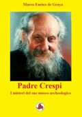 img Marco Enrico de Graya - Padre Crespi: I misteri del suo museo archeologico(2019)