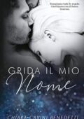 Chiara Cavini Benedetti - Grida il mio Nome (2020)